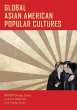 Global Asian American Popular Cultures... - Bild 1