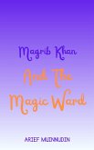 Magrib Khan And The Magic Ward (eBook, ePUB)