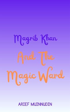 Magrib Khan And The Magic Ward (eBook, ePUB) - Muinnudin, Arief