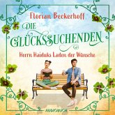 Die Glückssuchenden: Herrn Haiduks Laden der Wünsche (MP3-Download)