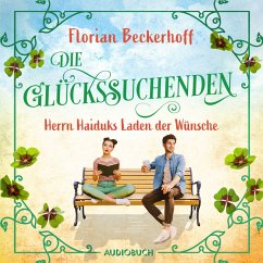 Die Glückssuchenden: Herrn Haiduks Laden der Wünsche (MP3-Download) - Beckerhoff, Florian