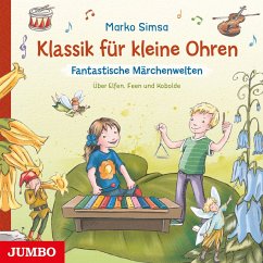 Klassik für kleine Ohren. Fantastische Märchenwelten. Über Elfen, Feen und Kobolde (MP3-Download) - Simsa, Marko