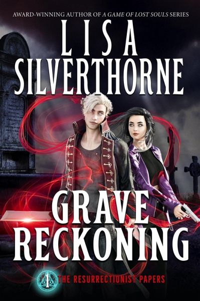 Grave Reckoning (The Resurrectionist Papers, #1) (eBook, ePUB)
