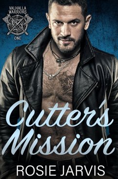 Cutter's Mission (Valhalla Warriors, #1) (eBook, ePUB) - Jarvis, Rosie