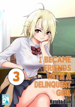 Cover I Became Friends With A Delinquent Girl 3 (eBook, ePUB)