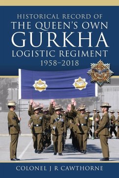 Historical Record of The Queen's Own Gurkha Logistic Regiment, 1958-2018 (eBook, PDF) - J R Cawthorne, Cawthorne