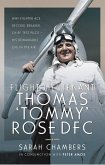 Flight Lieutenant Thomas 'Tommy' Rose DFC (eBook, PDF) Flight Lieutenant Thomas 'Tommy' Rose DFC (eBook, PDF)