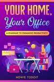 Your Home, Your Office (eBook, ePUB)