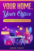 Your Home, Your Office (eBook, ePUB) Your Home, Your Office (eBook, ePUB)