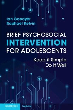 Brief Psychosocial Intervention for Adolescents (eBook, PDF) - Goodyer, Ian; Kelvin, Raphael