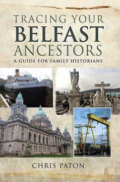 Tracing Your Belfast Ancestors (eBook, ePUB) - Chris Paton, Paton