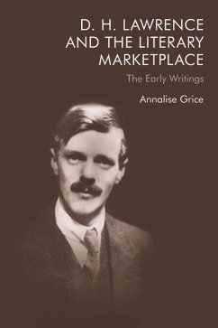 D. H. Lawrence and the Literary Marketplace (eBook, PDF) - Grice, Annalise