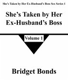 She's Taken by Her Ex-Husband's Boss 1 (She's Taken by Her Ex-Husband's Boss Sex Series 1, #1) (eBook, ePUB) She's Taken by Her Ex-Husband's Boss 1 (She's Taken by Her Ex-Husband's Boss Sex Series 1, #1) (eBook, ePUB)
