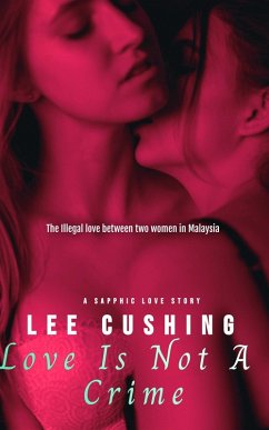 Love Is Not A Crime (Girls Kissing Girls, #9) (eBook, ePUB) - Cushing, Lee