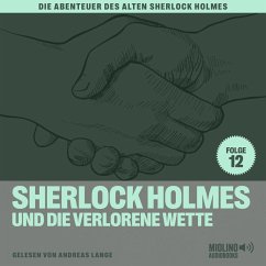 Sherlock Holmes und die verlorene Wette (Die Abenteuer des alten Sherlock Holmes, Folge 12) (MP3-Download) - Doyle, Sir Arthur Conan; Fraser, Charles