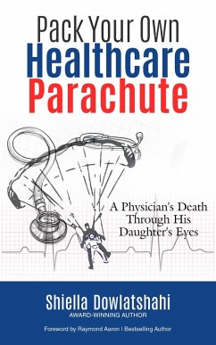 Pack Your Own Healthcare Parachute (eBook, ePUB) - Dowlatshahi, Shiella