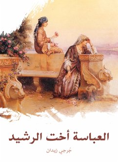 Al -Abbas, the sister of Al -Rashid (eBook, ePUB) - Zidane, Georgy