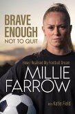 Brave Enough Not to Quit (eBook, ePUB) Brave Enough Not to Quit (eBook, ePUB)