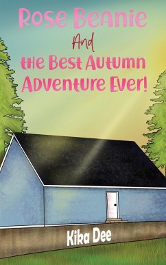 Rose Beanie and the Best Autumn Adventure Ever! (eBook, ePUB) - Dee, Kika