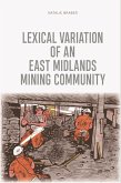 Lexical Variation of an East Midlands Mining Community (eBook, ePUB)