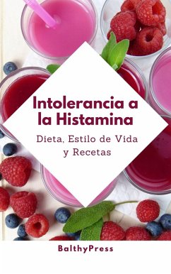 Intolerancia a la Histamina (Dieta Baja en Histamina, #2) (eBook, ePUB) Cover Intolerancia a la Histamina (Dieta Baja en Histamina, #2) (eBook, ePUB)