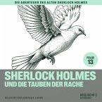 Sherlock Holmes und die Tauben der Rache (Die Abenteuer des alten Sherlock Holmes, Folge 13) (MP3-Download)