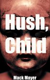 Hush, Child (eBook, ePUB) Hush, Child (eBook, ePUB)