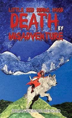 Little Red Riding Hood Death by Misadventure (eBook, ePUB) - Bensaid, Julian Richard