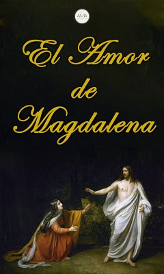 El Amor de Magdalena (eBook, ePUB) - Anónimo; Anónimo