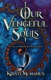 Our Vengeful Souls (eBook, ePUB) Our Vengeful Souls (eBook, ePUB)