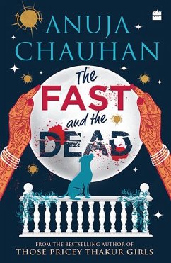 The Fast And The Dead (eBook, ePUB) - Chauhan, Anuja