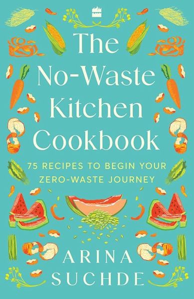 The No-Waste Kitchen Cookbook (eBook, ePUB)
