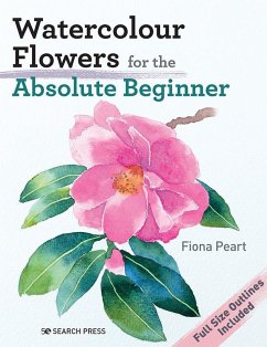 Watercolour Flowers for the Absolute Beginner (eBook, PDF) - Peart, Fiona