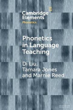 Phonetics in Language Teaching (eBook, ePUB) - Jones, Tamara; Liu, Di; Reed, Marnie