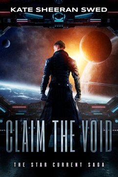 Claim the Void (The Star Current Saga, #1) (eBook, ePUB) - Swed, Kate Sheeran