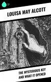 The Mysterious Key and What It Opened (eBook, ePUB)
