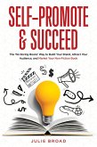 Self-Promote & Succeed: The No Boring Books Way to Build Your Brand, Attract Your Audience, and Market Your Non-Fiction Book (eBook, ePUB)