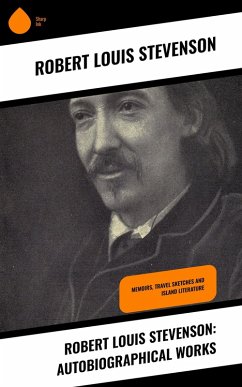 Robert Louis Stevenson: Autobiographical Works (eBook, ePUB) - Stevenson, Robert Louis