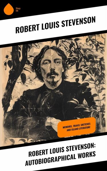 Robert Louis Stevenson: Autobiographical Works (eBook, ePUB)