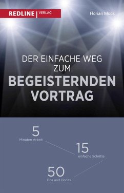 Der einfache Weg zum begeisternden Vortrag (eBook, PDF) - Mück, Florian