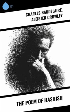 The Poem of Hashish (eBook, ePUB) - Baudelaire, Charles; Crowley, Aleister