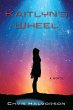 Kaitlyn's Wheel (eBook, ePUB) - Bild 1