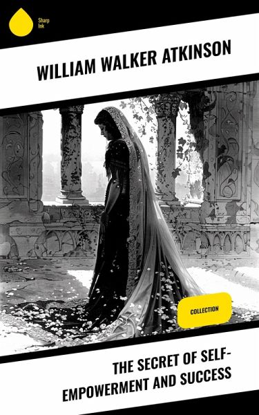 The Secret of Self-Empowerment and Success (eBook, ePUB) The Secret of Self-Empowerment and Success (eBook, ePUB)