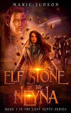 Elf Stone of the Neyna (Lost Xentu, #1) (eBook, ePUB) - Judson, Marie