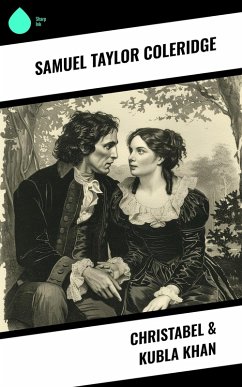 Christabel & Kubla Khan (eBook, ePUB) - Coleridge, Samuel Taylor