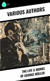 The Life & Works of George Müller (eBook, ePUB)