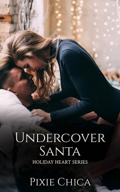 Undercover Santa (Holiday Hearts, #2) (eBook, ePUB) - Chica, Pixie
