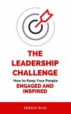 The Leadership Challenge: How to Keep Your People Engaged and Inspired (eBook, ePUB)