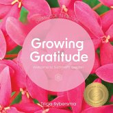 Gratitude in Nature - Growing Gratitude - Welcome to Summer's Garden (eBook, ePUB)