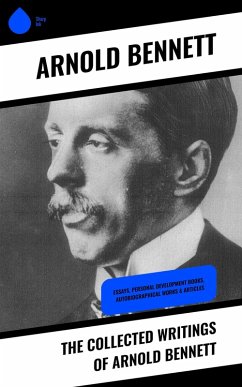 The Collected Writings of Arnold Bennett (eBook, ePUB) - Bennett, Arnold